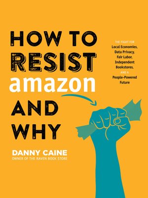 cover image of How to Resist Amazon and Why